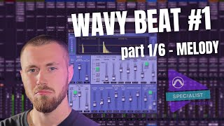 WAVY Beat #1 | Part 1 of 6 – Melody – (UK Wave Trap Beat in Pro Tools)