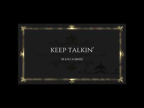 M A N I A  MASS  -  KEEP TALKIN'