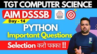 Day 14 - Aim DSSSB TGT Computer Science Selection Batch | PYTHON Most Important | Deepak