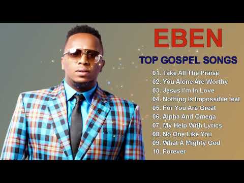 Gospel Music 2022✝️📋Greatest Black Gospel Songs✝️Eben
