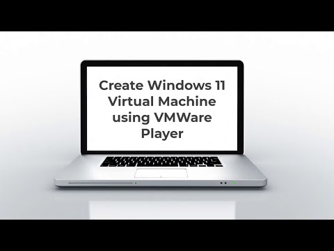 Create Windows 11 Virtual Machine using VMWare