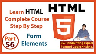 Learn HTML Complete Course| Step By Step | Form Elements |By: Ponnuri Gopie Krishna |Part–56