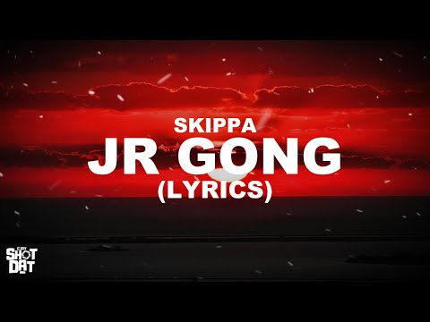 Skippa - Jr Gong (Lyrics)