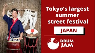 Tokyo's largest summer street festival with Drumming & Dancing!