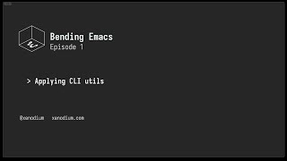 Bending Emacs - Episode 01: Applying CLI utils