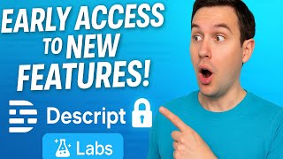 How to Gain Early Access to Descript Features in Descript Labs | Descript Tutorial
