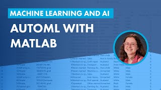 Automated Machine Learning (AutoML) with MATLAB