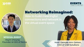 Networking Reimagined: How to build meaningful connections and network in the virtual event space