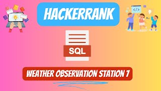 HackerRank SQL Solution || #12 Weather Observation Station 7 || #youtubevideo