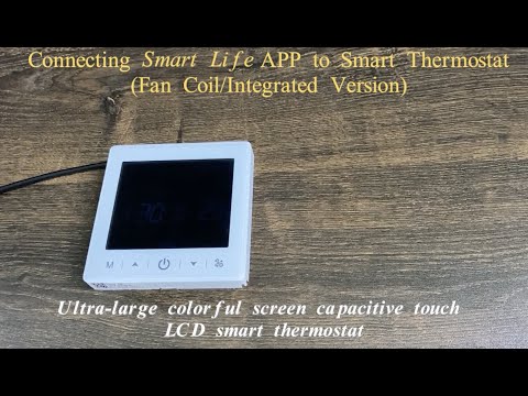 Connecting Smart Life APP to Smart Thermostat(Fan Coil/ Integrated Version)
