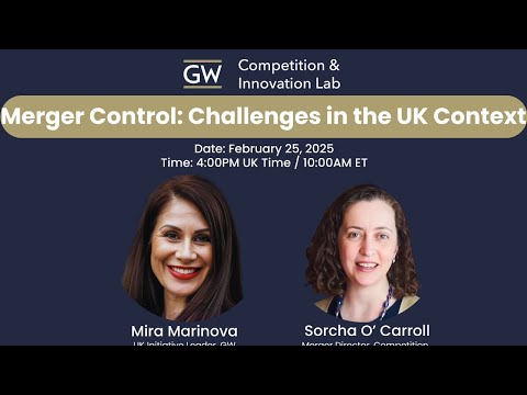 Merger Control: Challenges in the UK Context