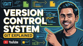 Version Control System (VCS) | Git, GitHub, Collaboration & Code Management