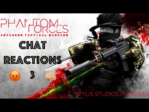 Phantom Forces Chat Reactions 3 "might aswell hack"