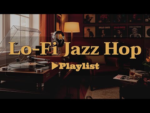 [▶Lo-Fi Jazz Hop] Instrumental Chillhop Jazz Mix for Calm Focus