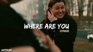 Where Are You - (Slow + Reverb) feat. Otnicka