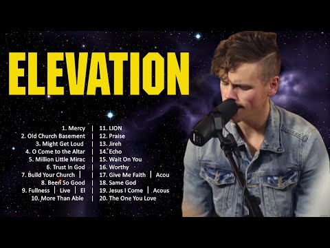 Elevation - Top 100 Worship Songs For Working 🙏 Worship Music 🙏 Worship Songs 2024 Playlist
