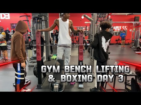 GYM BENCH LIFTING & BOXING DAY 3