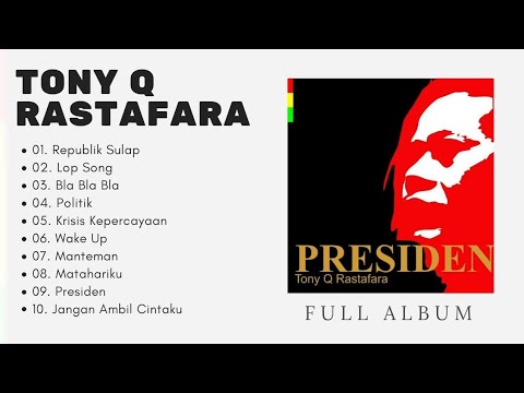 TONY Q RASTAFARA FULL ALBUM Presiden
