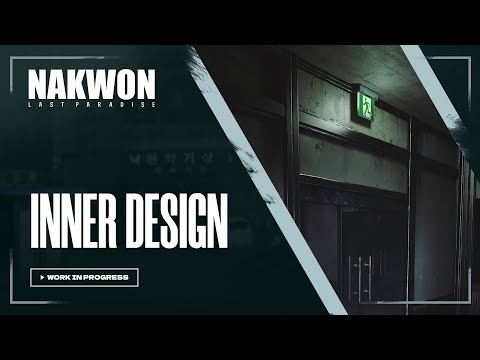 Inner Design Work in progress - [DevTalk] l NAKWON: LAST PARADISE