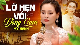 Lỡ Hẹn Với Dòng Lam - Mỹ Hạnh ♫ Bài Hát HOT 🔥 Được Nữ Ca Sĩ Trẻ Hát Cực Ngọt Ngào