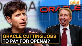 Oracle May Lay Off up to 30,000 Employees, And The Reason is 'Commitment' to Sam Altman's OpenAI