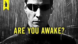 The Matrix: Why We Can't Unplug – Wisecrack Edition