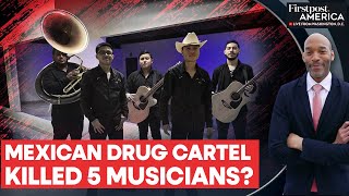 Mexico: Band Members Murdered in Suspected Cartel Violence | Firstpost America | N18G