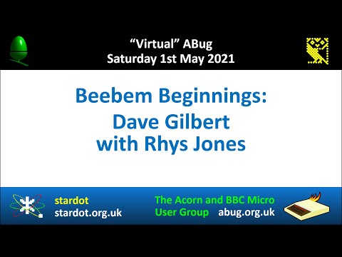 ABug 14 - Beebem Beginnings (Dave Gilbert) The creator of the popular BBC Micro emulator speaks