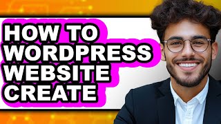 How to Wordpress Website Create (full Guide)