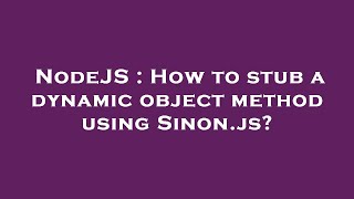 NodeJS : How to stub a dynamic object method using Sinon.js?