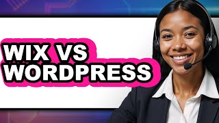 Wix Vs WordPress 2025 - Easy Guide