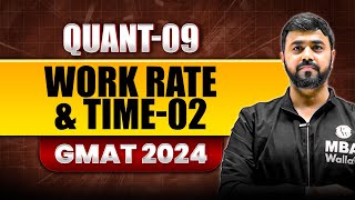 Work Rate and Time  -2 09  | GMAT Quant Foundation
