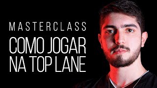 MASTERCLASS: COMO JOGAR NA TOP LANE