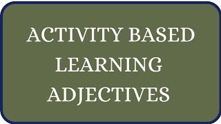 ADJECTIVE ( ACTIVITY BASED LEARNING) @learnwithkirtigupta