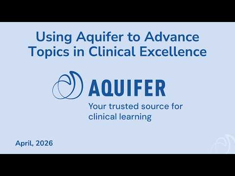 Using Aquifer to Advance Topics in Clinical Excellence