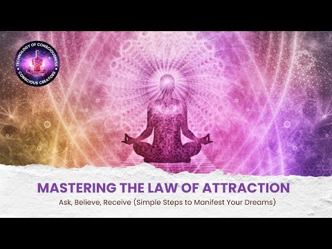 Mastering the Law of Attraction: Ask, Believe, Receive (Simple Steps to Manifest Your Dreams)