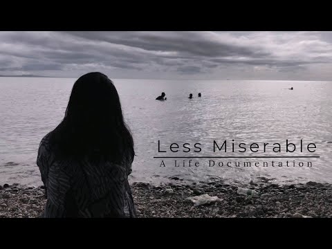 "Less Miserable" - (Life Documentation Series)