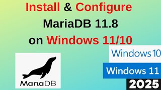 How to Install and Configure MariaDB 11.8 on Windows 11 and connect from MySQL Workbench & Dbeaver