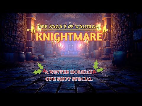 The Sagas of Kaldraa | Knightmare | A Winter Holiday One Shot Special