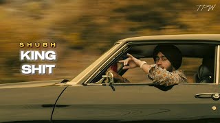 KING SHIT : Shubh - Top Trend Walay