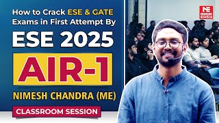 UPSC ESE 2025 AIR 1 Nimesh Chandra | Mechanical Engineering Topper | Classroom Session | MADE EASY
