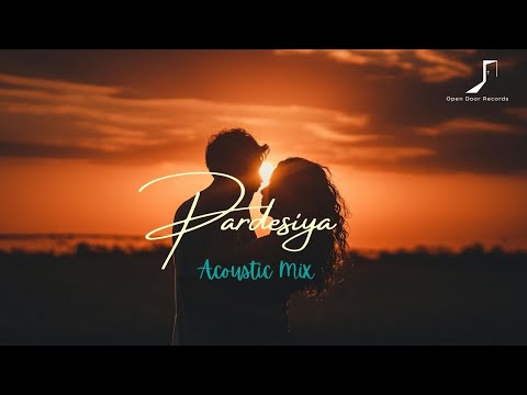 Pardesiya - Param Sundari (Acoustic Mix) Open Door Release