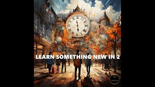 How In Two: Learn Something New In 2