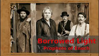 Borrowed Light | Prophets of Enoch | Finding Joy at the Edge of the Canyon of the Void