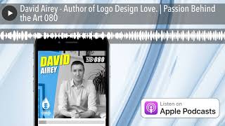 David Airey - Author of Logo Design Love. | Passion Behind the Art 080