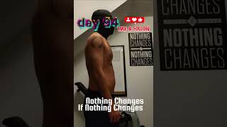 Day 94 – Nothing Changes If Nothing Changes | Fitness Transformation #shorts