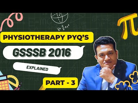 GSSSB Physiotherapy PYQs 2016| Most Important Questions | (Part-3)| Detailed Explanation |