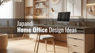 8 Japandi Home Office Design Ideas