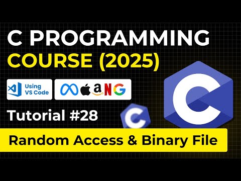 Random Access and Binary File in C Language | Complete C Programming 2025 Course for Beginners
