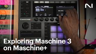 Exploring Maschine 3 on Maschine+ – Datsunn's favorite new features |  Native Instruments